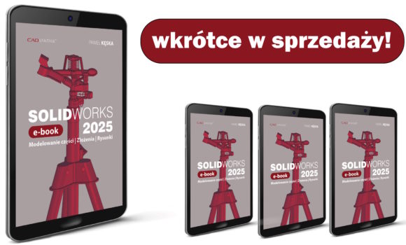 Najnowszy podręcznik SOLIDWORKS 2025 wkrótce dostępny!