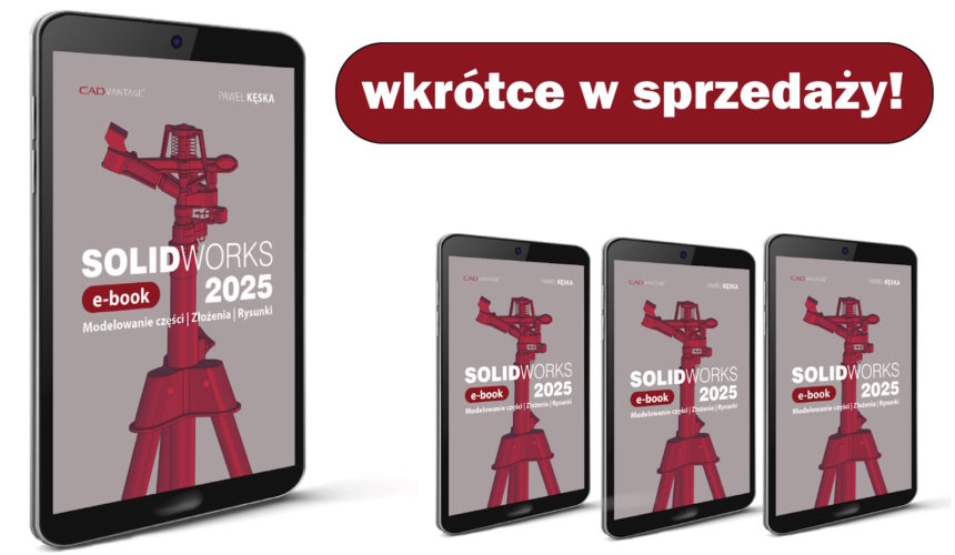 Najnowszy podręcznik SOLIDWORKS 2025 wkrótce dostępny!